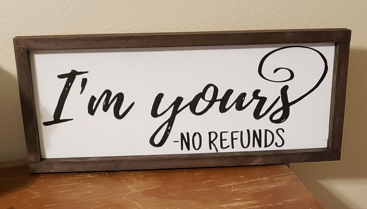 I'm Yours, no refunds